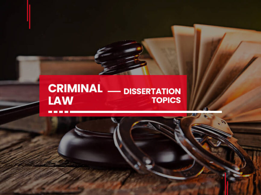 criminal law dissertation topics 2022